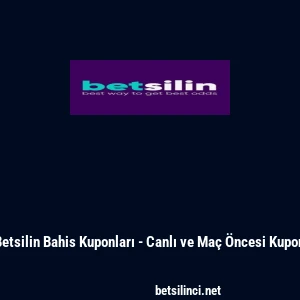 Betsilin Bahis Kuponları - Canlı ve Ma&ccedil; &Ouml;ncesi Kupon