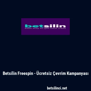 Betsilin Freespin - &Uuml;cretsiz &Ccedil;evrim Kampanyası