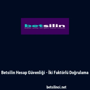 Betsilin Hesap G&uuml;venliği - İki Fakt&ouml;rl&uuml; Doğrulama