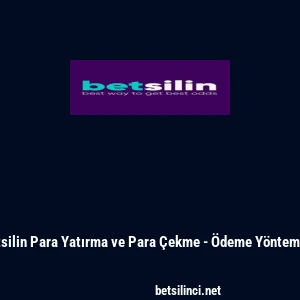 Betsilin Para Yatırma ve Para &Ccedil;ekme - &Ouml;deme Y&ouml;ntemleri